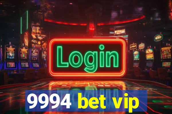 9994 bet vip